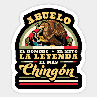 Abuelo El Hombre El Mito La Leyenda El Mas Chingon Mexican Sticker